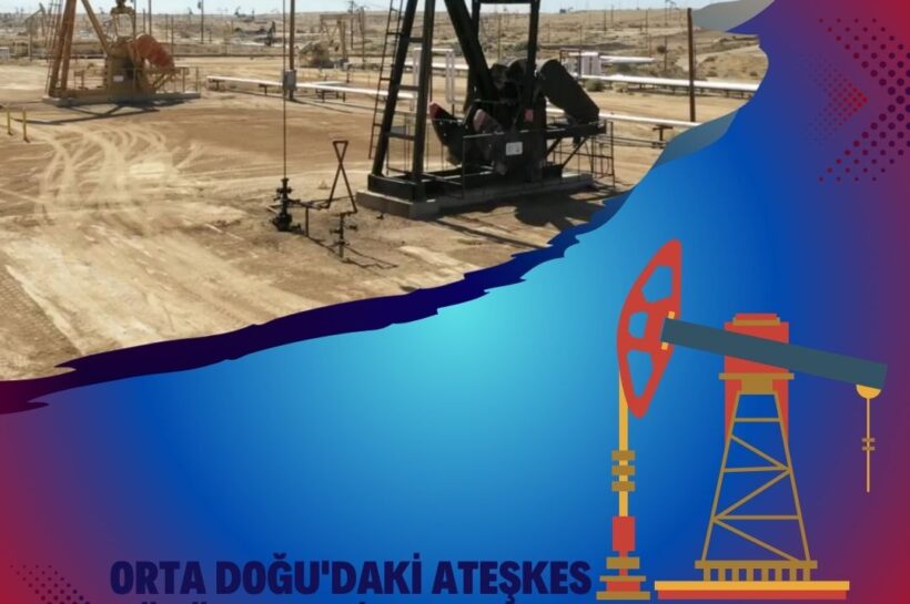 Orta Doğu’daki ateşkes görüşmeleri petrol fiyatlarını düşürdü