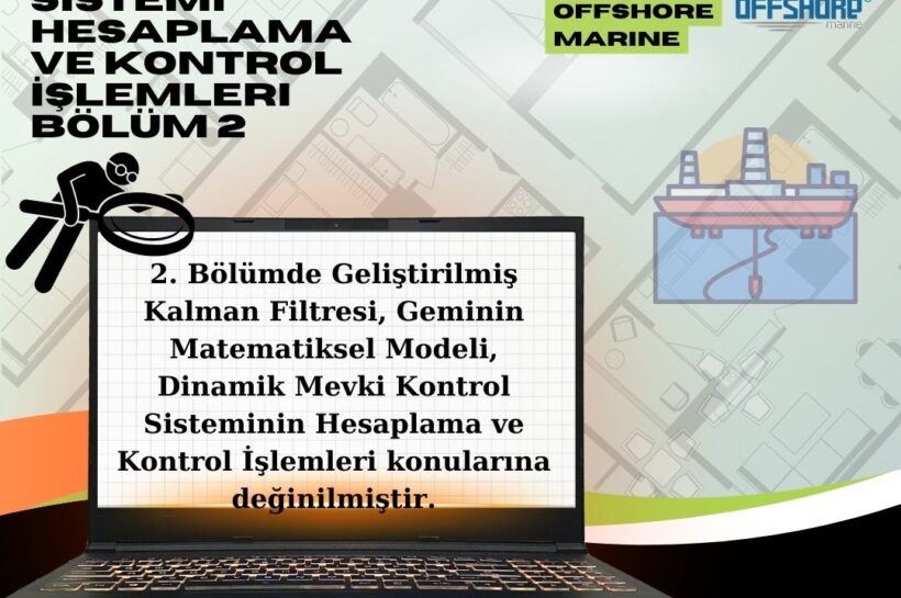 Geliştirilmiş Kalman Filtresi, Geminin Matematiksel Modeli, Dinamik Mevki Kontrol Sisteminin Hesaplama ve Kontrol İşlemleri Bölüm 2