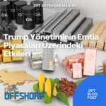 Trump Yönetiminin Emtia Piyasaları Üzerindeki Etkileri
